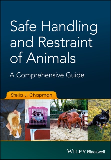 Safe Handling and Restraint of Animals - A Comprehensive Guide
