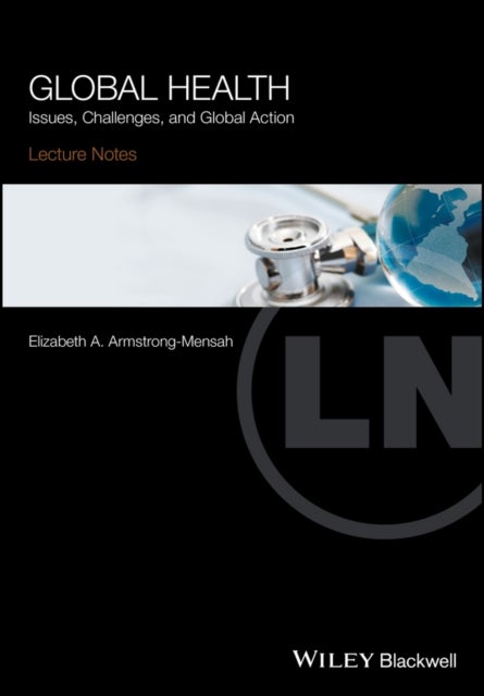 Global Health - Issues, Challenges, and Global Action
