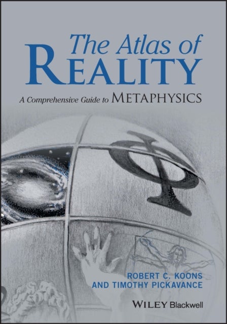 The Atlas of Reality - A Comprehensive Guide to Metaphysics