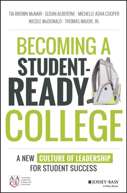 Becoming a Student-Ready College - A New Culture of Leadership for Student Success