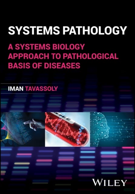 Systems Pathology - A Systems Biology Approach to Pathological Basis of Diseases