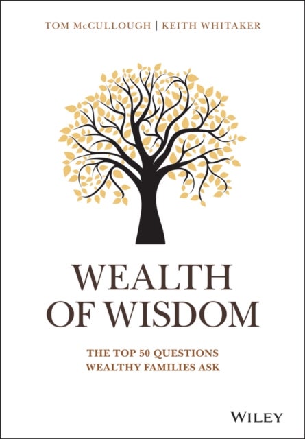 Wealth of Wisdom - The Top 50 Questions Wealthy Families Ask