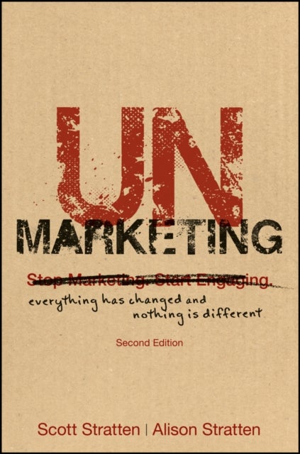 UnMarketing - Everything Has Changed and Nothing is Different