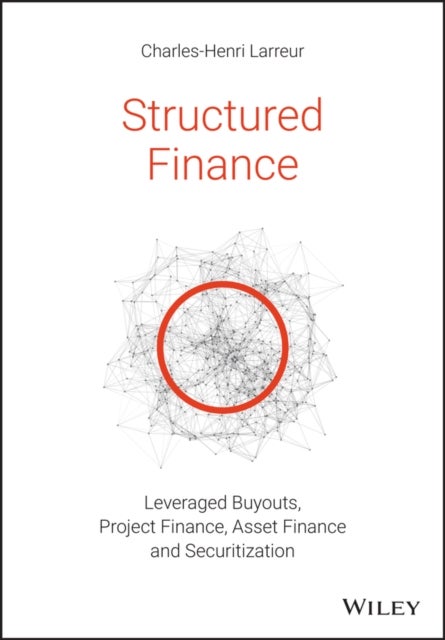 Structured Finance - Leveraged Buyouts, Project Finance, Asset Finance and Securitization