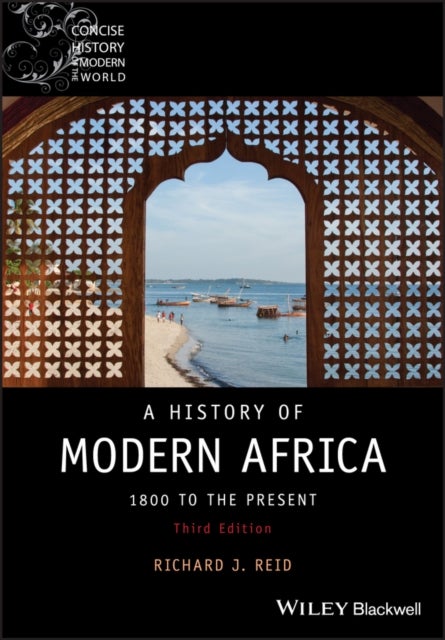 A History of Modern Africa - 1800 to the Present