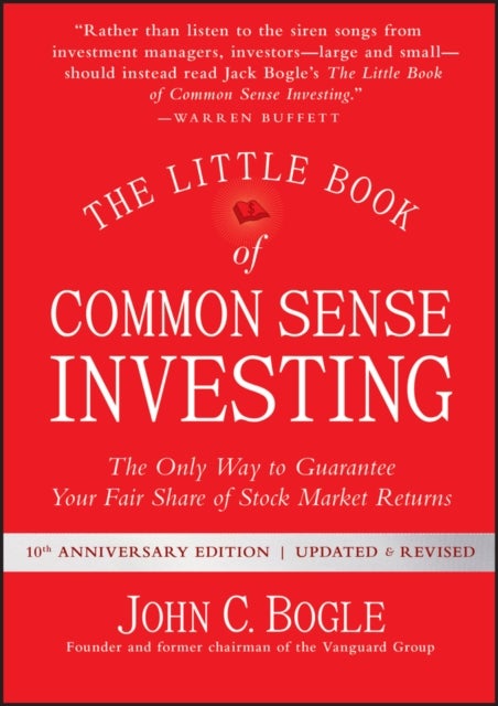 The Little Book of Common Sense Investing - The Only Way to Guarantee Your Fair Share of Stock Market Returns