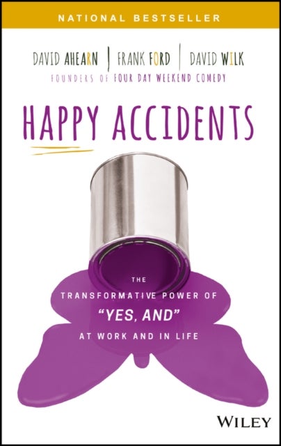 Happy Accidents - The Transformative Power of "Yes, and" at Work and in Life