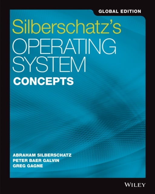 Silberschatz's Operating System Concepts, Global Edition - Global Edition