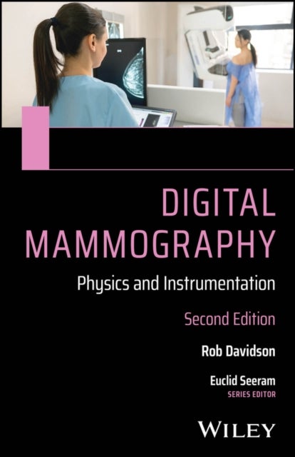 Rad Tech's Guide to Digital Mammography - Physics and Instrumentation