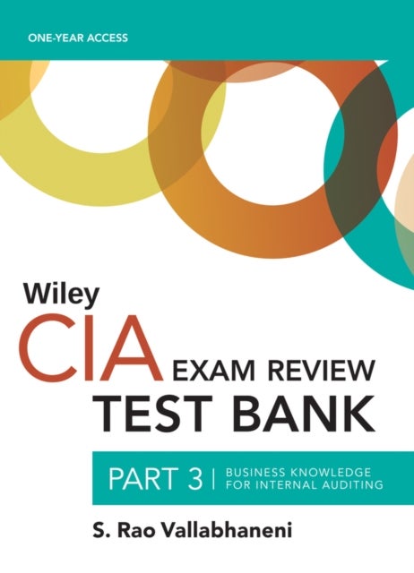 Wiley CIAexcel Test Bank 2019 - Part 3, Business Knowledge for Internal Auditing (2–year access)