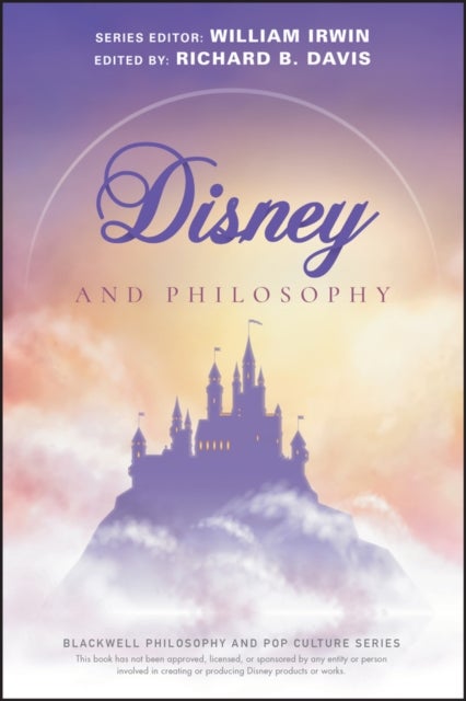 Disney and Philosophy - Truth, Trust, and a Little Bit of Pixie Dust