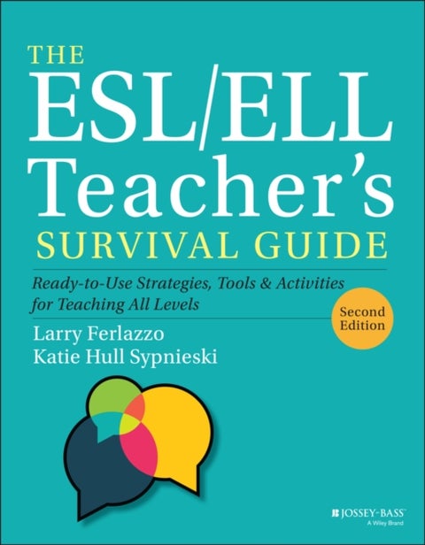 The ESL/ELL Teacher's Survival Guide - Ready-to-Use Strategies, Tools, and Activities for Teaching All Levels