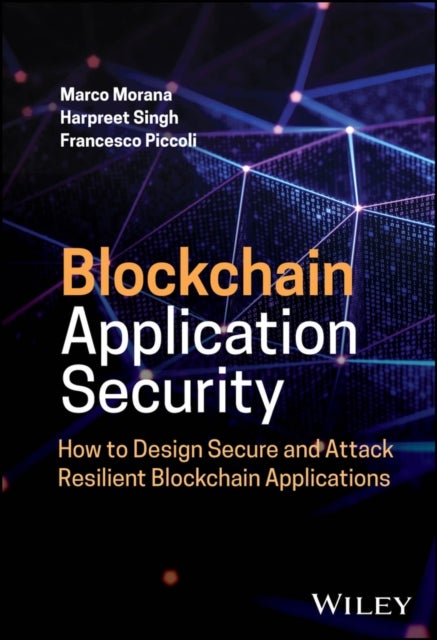 Blockchain Application Security - How to Design Secure and Attack Resilient Blockchain Applications