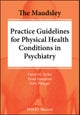 The Maudsley Practice Guidelines for Physical Health Conditions in Psychiatry