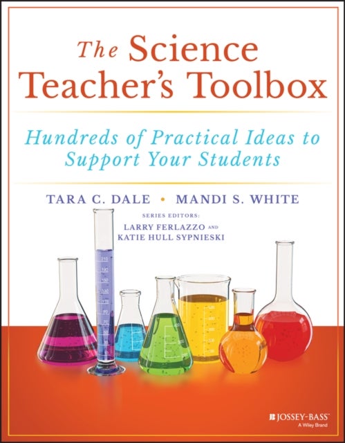 The Science Teacher's Toolbox - Hundreds of Practical Ideas to Support Your Students