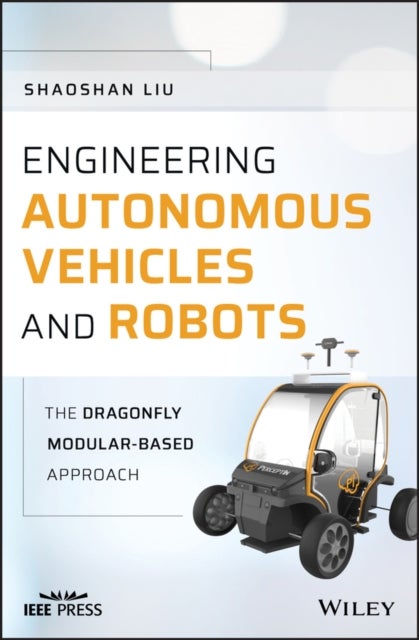 Engineering Autonomous Vehicles and Robots - The DragonFly Modular-based Approach