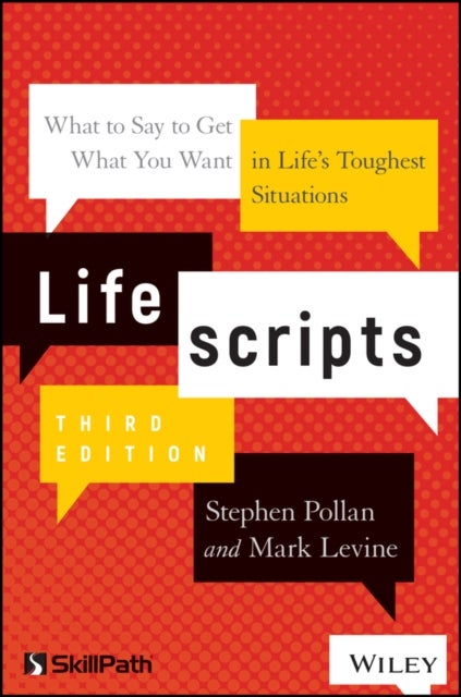 Lifescripts - What to Say to Get What You Want in Life's Toughest Situations