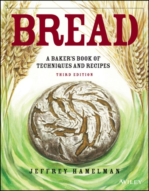 Bread - A Baker's Book of Techniques and Recipes