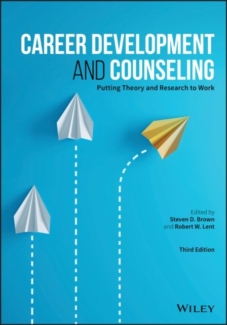 Career Development and Counseling - Putting Theory and Research to Work