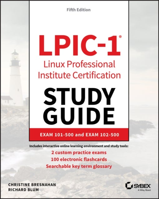 LPIC-1 Linux Professional Institute Certification Study Guide - Exam 101-500 and Exam 102-500