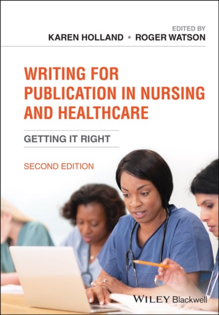Writing for Publication in Nursing and Healthcare - Getting it Right