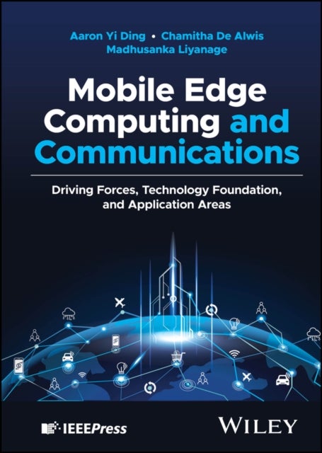 Mobile Edge Computing and Communications - Driving Forces, Technology Foundation, and Application Areas