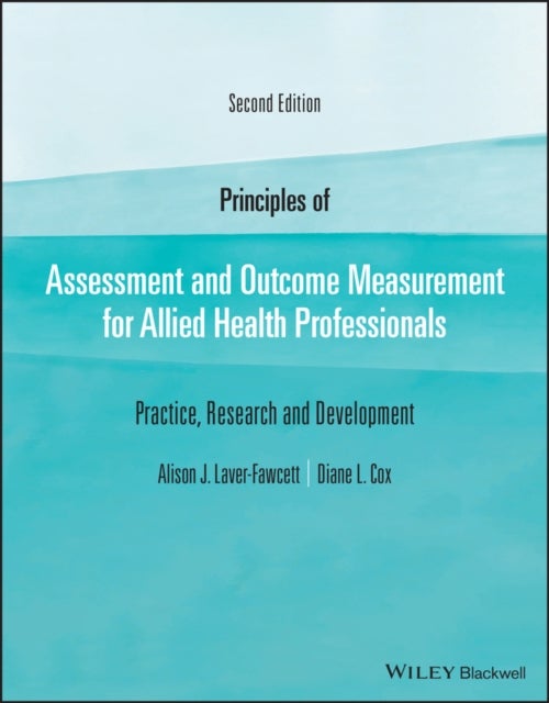 Principles of Assessment and Outcome Measurement for Allied Health Professionals - Practice, Research and Development