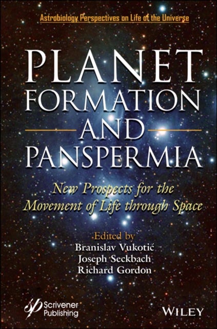 Planet Formation and Panspermia - New Prospects for the Movement of Life Through Space