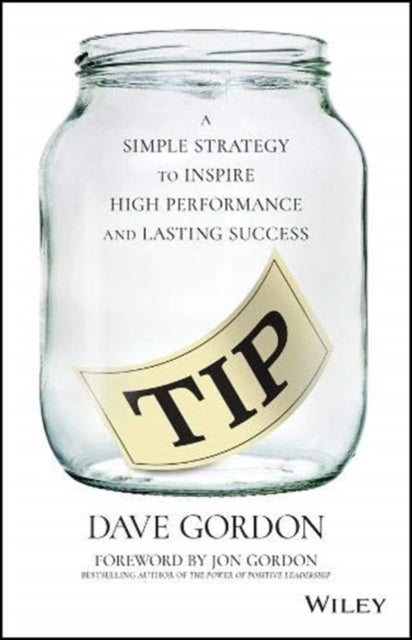 TIP - A Simple Strategy to Inspire High Performance and Lasting Success