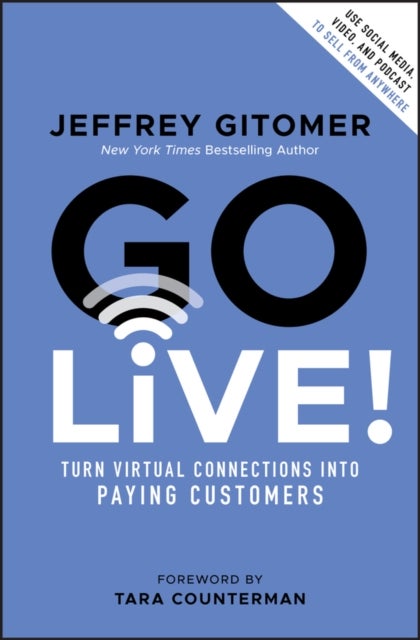 Go Live! - Turn Virtual Connections into Paying Customers