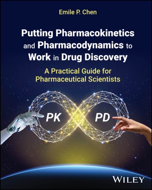 Pharmacokinetics and Pharmacodynamics Applications in Drug Discovery - A Practical Guide for Pharmaceutical Scientists