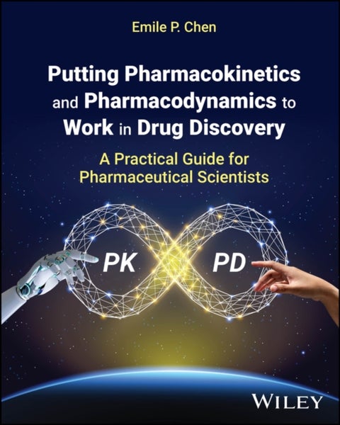 Pharmacokinetics and Pharmacodynamics Applications in Drug Discovery - A Practical Guide for Pharmaceutical Scientists