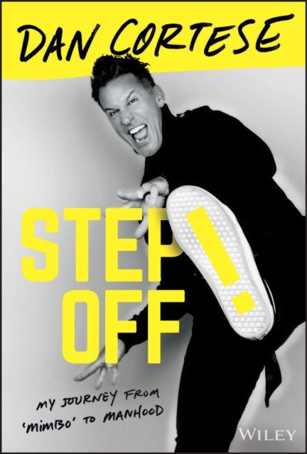 Step Off! - My Journey from Mimbo to Manhood