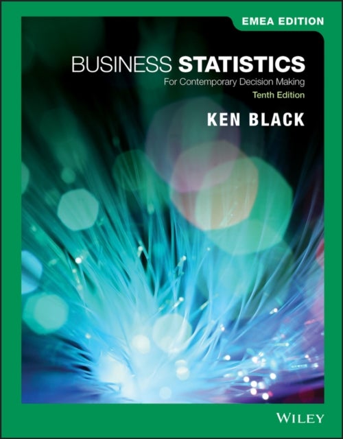 Business Statistics - For Contemporary Decision Making, EMEA Edition