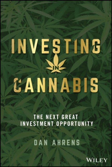 Investing in Cannabis - The Next Great Investment Opportunity