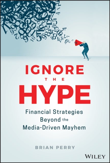 Ignore the Hype - Financial Strategies Beyond the Media-Driven Mayhem