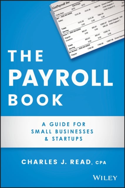 The Payroll Book - A Guide for Small Businesses and Startups