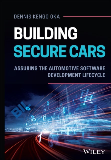 Building Secure Cars - Assuring the Automotive Software Development Lifecycle