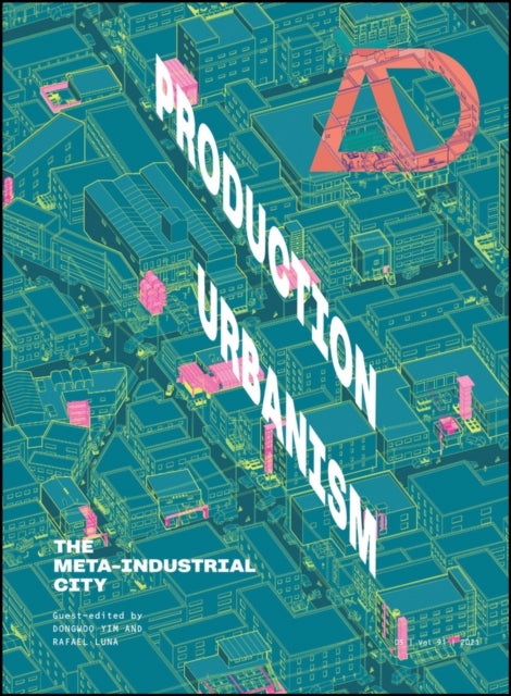 Production Urbanism - The Meta Industrial City
