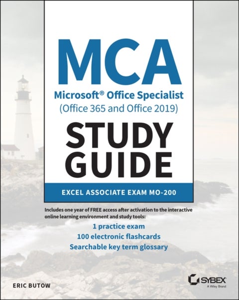 MCA Microsoft Office Specialist (Office 365 and Office 2019) Study Guide - Excel Associate Exam MO-200