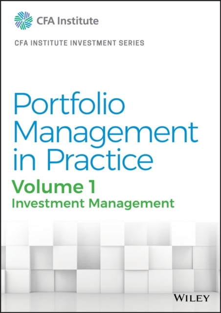 Portfolio Management in Practice, Volume 1 - Investment Management