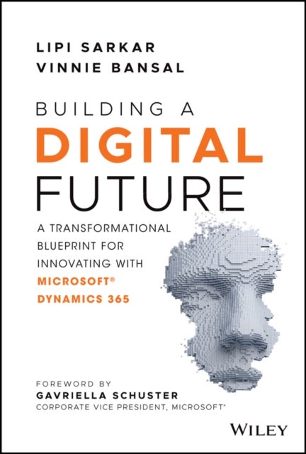 Building a Digital Future - A Transformational Blueprint for Innovating with Microsoft Dynamics 365