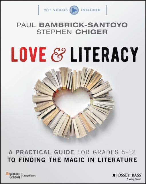 Love & Literacy - A Practical Guide to Finding the Magic in Literature (Grades 5-12)