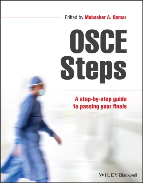 OSCE Steps - A Step-by-step Guide to Passing Your Finals