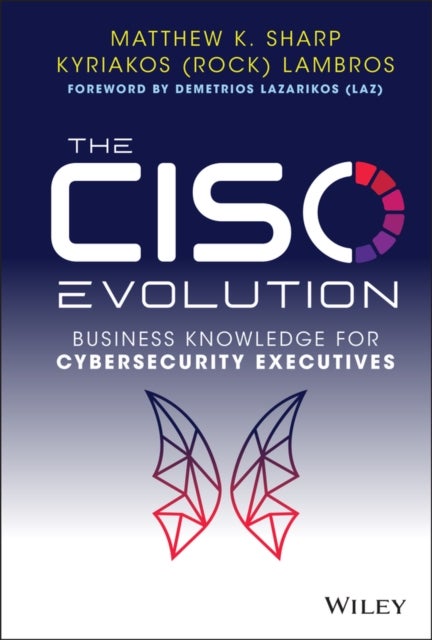 The CISO Evolution - Business Knowledge for Cybersecurity Executives