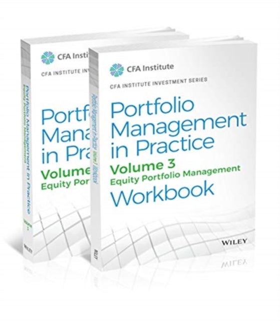Portfolio Management in Practice, Volume 3 - Equity Portfolio Management Workbook Set