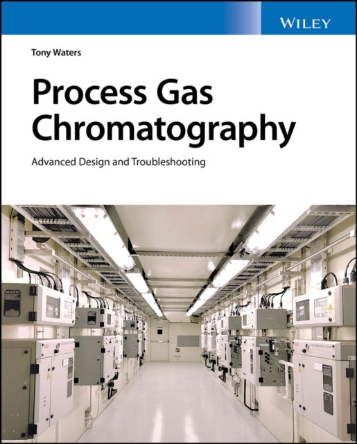 Process Gas Chromatographs - Advanced Design and Troubleshooting