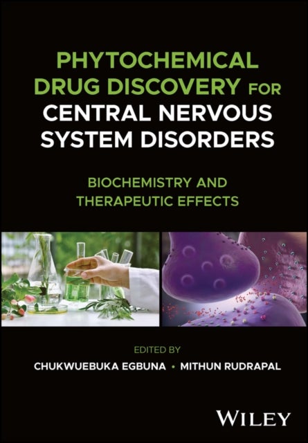Phytochemical Drug Discovery for Central Nervous System Disorders - Biochemistry and Therapeutic Effects