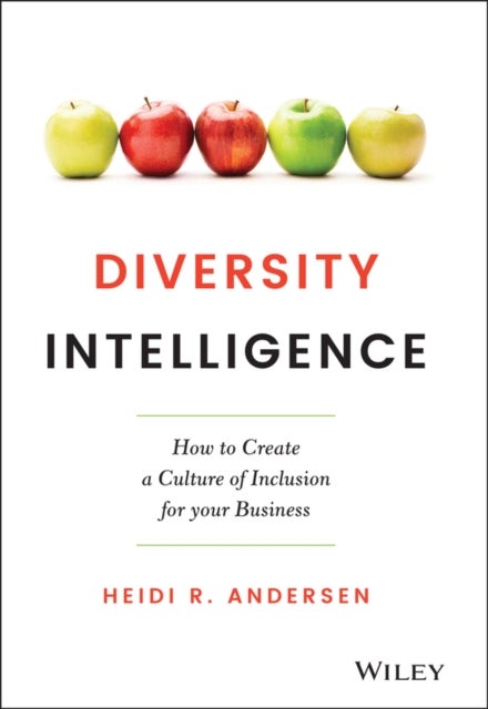 Diversity Intelligence - How to Create a Culture of Inclusion for your Business