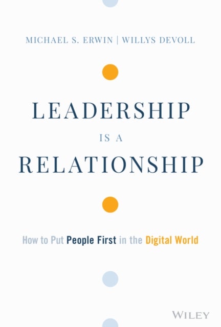 Leadership is a Relationship - How to Put People First in the Digital World